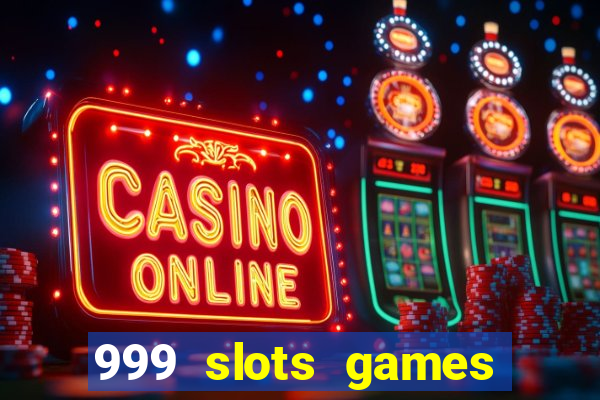 999 slots games download apk